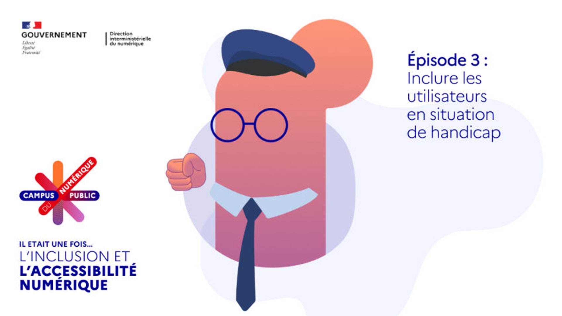 Épisode 3 : Inclure les utilisateurs en situation de handicap - Dinum